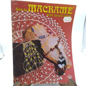 Vintage Macrame Patterns, How to Macrame with Small Cords Craft Course Book H233